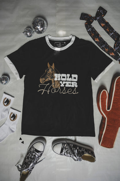 HOLD YER HORSES TEE